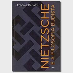 Nietzsche E A Filosofia Budista - 1ª Ed.