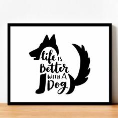 Quadro Moldura Horizontal Life Is Better With A Dog 30X40Cm - Plimshop