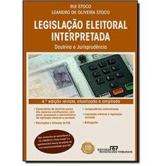 Legislação Eleitoral Interpretada: Doutrina E Jurisprudência