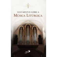 Documentos sobre a música litúrgica - PAULUS EDITORA, 3