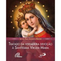 Tratado Da Verdadeira Devoção À Santíssima Virgem Maria Bolso - 1ª Ed.