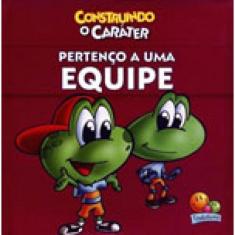 Construindo O Caráter Ii: Pertenço A Uma Equipe