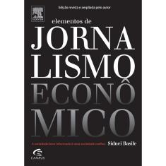 Elementos De Jornalismo Econômico  2ª Ed.