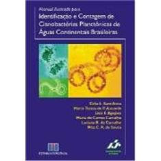 Manual Ilustrado Para Identificação e Contagem de Cianobactérias Planctônicas de águas Continentais