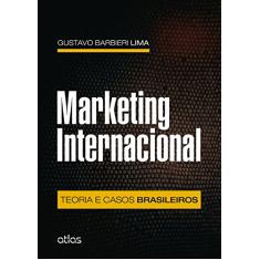 Marketing Internacional: Teoria E Casos Brasileiros