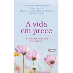 Livro - A Vida Em Prece