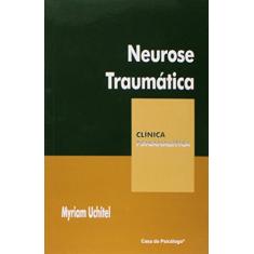 Neurose Traumática: uma Revisão Crítica do Conceito do Trauma