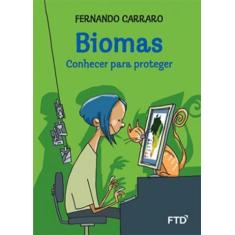 Biomas: Conhecer Para Proteger: Conhecer Para Proteger - Ftd (Paradida