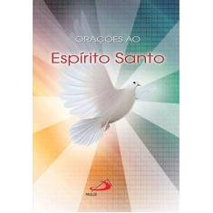Livro Orações ao Espírito Santo Editora Paulus - Palavra e Prece