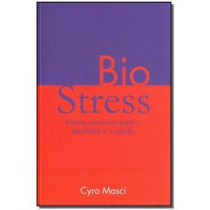 Biostress - Novos Caminhos P/ Equilibrio e a Saude - SATTVA EDITORA