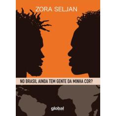 Livro - No Brasil Ainda Tem Gente Da Minha Cor?