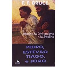 Pedro, Estêvão, Tiago E João: Estudos Do Cristianismo Não-Paulino - Vi