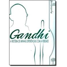 Gandhi: A História De Minhas Experiências Com A Verdade - Audiolivro