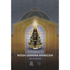 História de Nossa Senhora Aparecida - Santuário