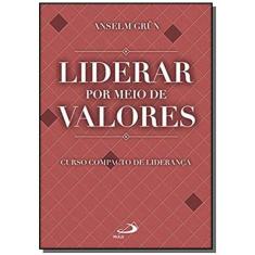 Liderar por meio de valores - curso compacto de liderança