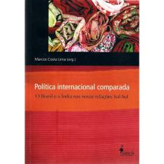 Politica Internacional Comparada: O Brasil e a Índia nas novas relações sul-sul