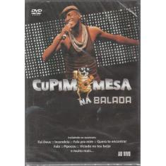 Cupim Na Mesa - Dvd Na Balada - 2010