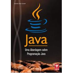 Java. Uma Abordagem Sobre Programação Java