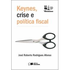 Livro - Keynes, Crise E Política Fiscal - 1ª Edição De 2012