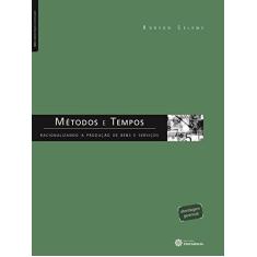 Métodos e tempos:: racionalizando a produção de bens e serviços