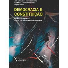 Democracia e Constituição: Reflexões Para o Debate Jurídico no Século XXI