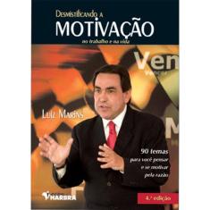 Desmistificando A Motivacao No Trabalho E Na Vida