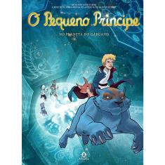 Livro - O pequeno príncipe no planeta do Gargand: As novas aventuras a partir da obra-prima de Antoine de Saint-Exupéry