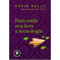 Livro - Para Onde nos Leva a Tecnologia