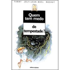 Quem Tem Medo De Tempestade?