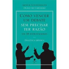 Como Vencer Um Debate Sem Precisar Ter Razão Em 38 Estrategemas