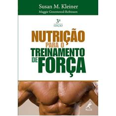 Nutrição para o Treinamento de Força
