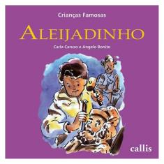 Aleijadinho - Crianças Famosas