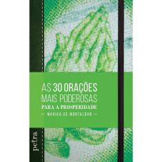 As 30 Orações Mais Poderosas Para A Prosperidade - 1ª Ed.