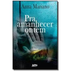 Pra amanhecer ontem