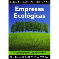 Empresas Ecologicas - Serie Sucesso Profissional