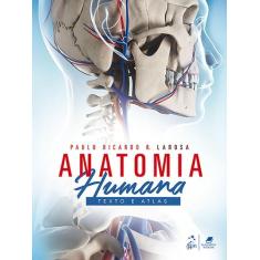Livro - Anatomia Humana - Texto E Atlas
