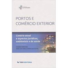 Portos e Comercio Exterior: Cenario Atual e Aspectos Juridicos, Ambien