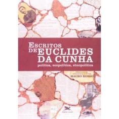 Escritos De Euclides Da Cunha - Política, Ecopolítica, Etnopolítica - Clássicos Brasileiros