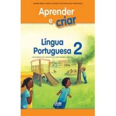 Aprender E Criar   Lingua Portuguesa   2 Ano   Ef I   02 Ed