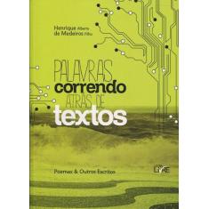 Palavras Correndo Atrás de Textos - Poemas & Outros Escritos, 3
