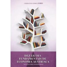 Livro - Dez Lições Fundamentais De Economia Austríaca