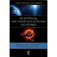 As estrelas, uma viagem pela estrutura do átomo