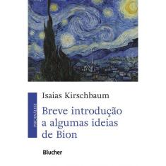 Breve Introdução a Algumas Ideias de Bion - Isaias Kirschbaum 