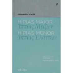 Hípias Maior - Hípias Menor - Vol. 9 ( Platão ) - Edufpa