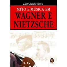 Livro - Mito e música em Wagner e Nietzsche