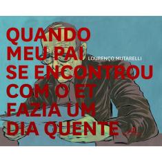 Livro - Quando meu pai se encontrou com o et fazia um dia quente