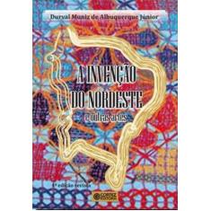 Livro - A invenção do nordeste e outras artes