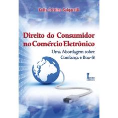 Livro Direito Consumidor Comércio Eletrônico: Uma Abordagem