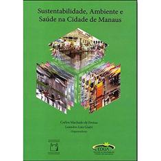 Sustentabilidade, ambiente e saúde na cidade de Manaus