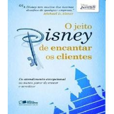 Livro - O Jeito Disney De Encantar Os Clientes